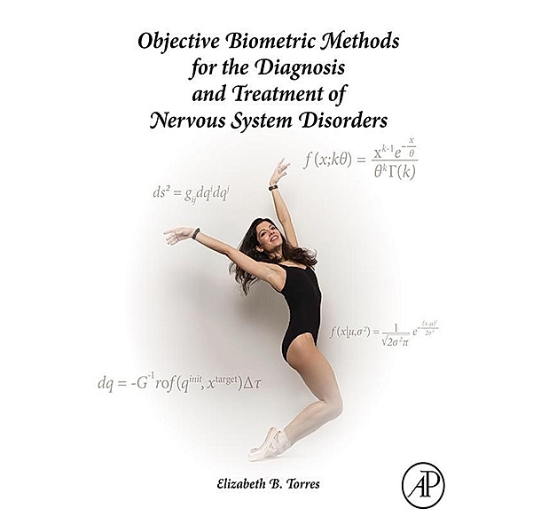 Objective Biometric Methods for the Diagnosis and Treatment of Nervous System Disorders, Elizabeth B. Torres