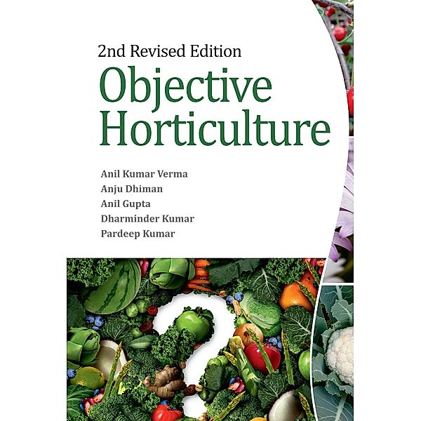 Objective Horticulture: 2nd Revised Edition, Anil Kumar Verma