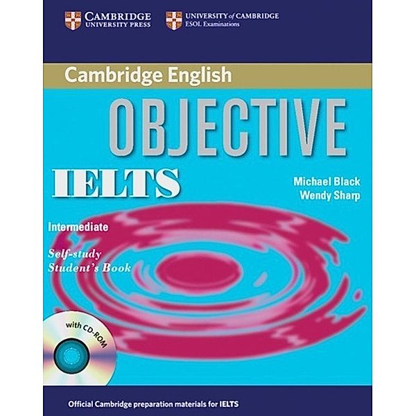 Objective IELTS Intermediate: Self-study Student's Book with answers, w. CD-ROM, Michael Black, Annette Capel, Wendy Sharp