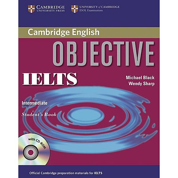 Objective IELTS Intermediate: Student's Book, w. CD-ROM, Michael Black, Annette Capel, Wendy Sharp