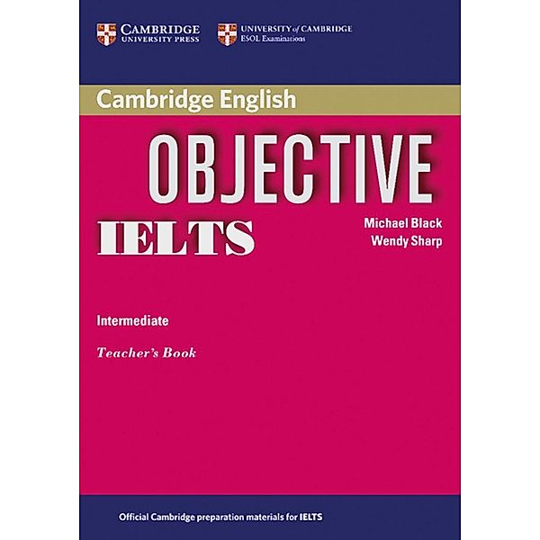 Objective IELTS Intermediate: Teacher's Book, Michael Black, Annette Capel, Wendy Sharp