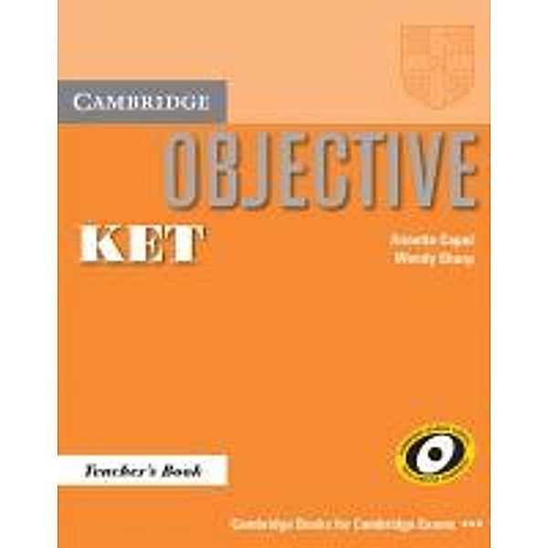 Objective KET: Teacher's Book, Annette Capel, Wendy Sharp