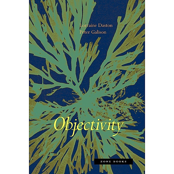 Objectivity, Lorraine Daston, Peter Galison