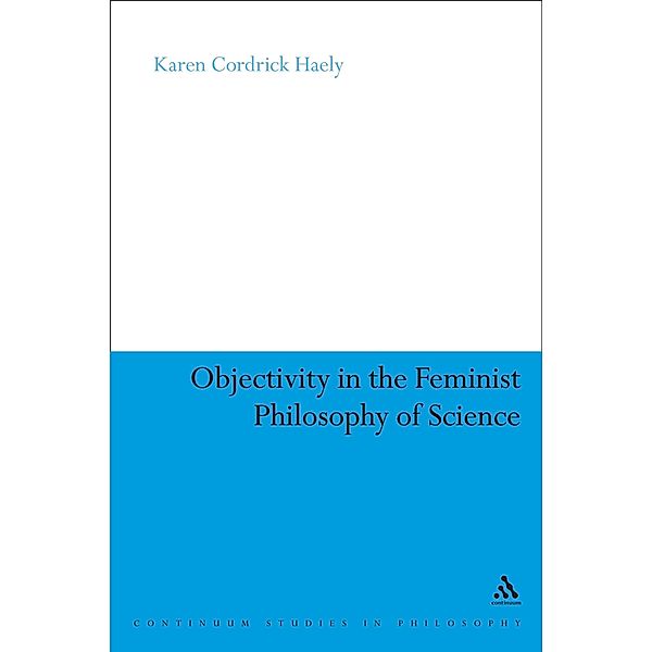 Objectivity in the Feminist Philosophy of Science, Karen Cordrick Haely