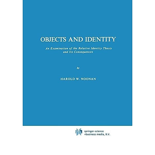 Objects and Identity / Melbourne International Philosophy Series Bd.6, Harold W. Noonan