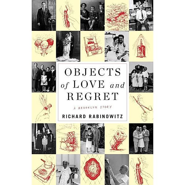 Objects of Love and Regret: A Brooklyn Story, Richard Rabinowitz