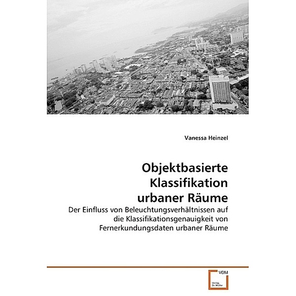 Objektbasierte Klassifikation urbaner Räume, Vanessa Heinzel