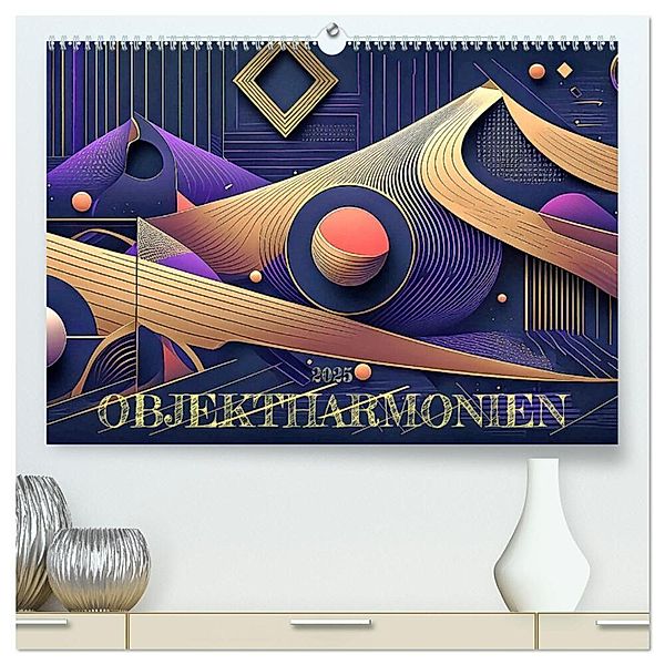 Objektharmonien (hochwertiger Premium Wandkalender 2025 DIN A2 quer), Kunstdruck in Hochglanz, Calvendo, Werner Braun