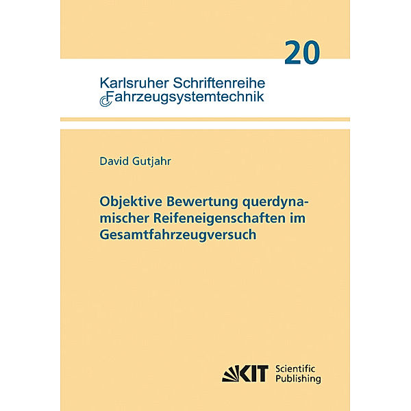 Objektive Bewertung querdynamischer Reifeneigenschaften im Gesamtfahrzeugversuch, David Gutjahr