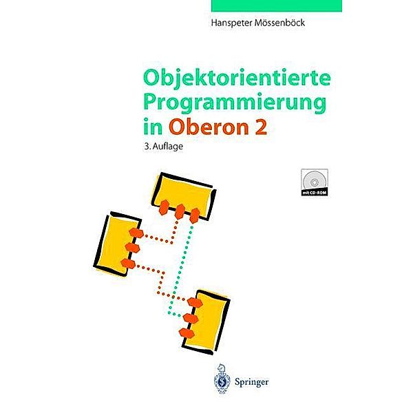 Objektorientierte Programmierung in Oberon-2, m. CD-ROM, Hanspeter Mössenböck