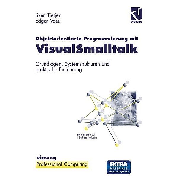 Objektorientierte Programmierung mit VisualSmalltalk, m. Diskette (3 1/2 Zoll), Sven Tietjen, Edgar Voss