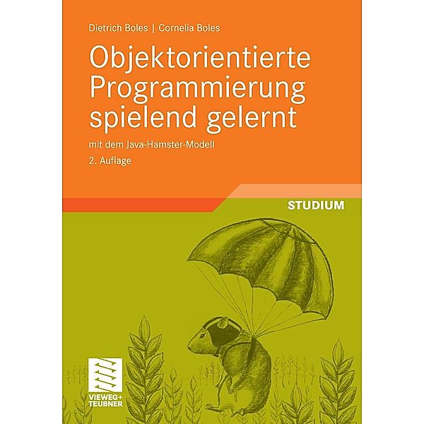 Objektorientierte Programmierung spielend gelernt mit dem Java-Hamster-Modell, Dietrich Boles, Cornelia Boles