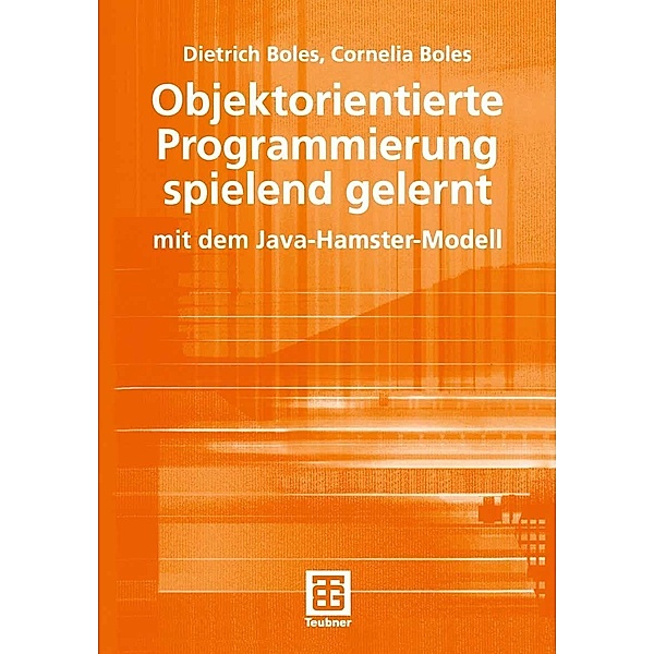Objektorientierte Programmierung spielend gelernt, Dietrich Boles, Cornelia Boles