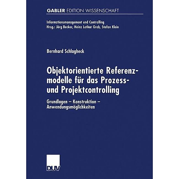 Objektorientierte Referenzmodelle für das Prozess- und Projektcontrolling, Bernhard Schlagheck