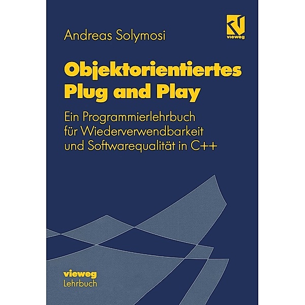 Objektorientiertes Plug and Play / Lehrbuch Informatik, Andreas Solymosi