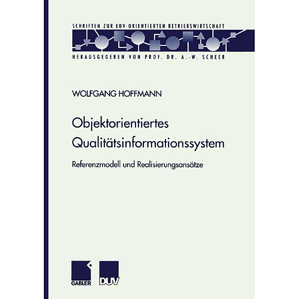 Objektorientiertes Qualitätsinformationssystem / Schriften zur EDV-orientierten Betriebswirtschaft