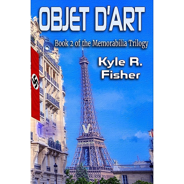 Objet D'art (Memorabilia Trilogy, #2) / Memorabilia Trilogy, Kyle R. Fisher