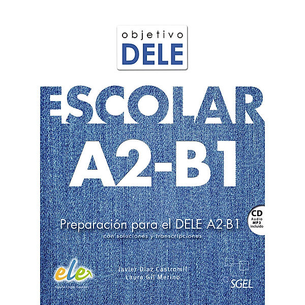 Objetivo DELE / Objetivo DELE Escolar A2-B1, Javier Díaz Castromil, Laura Gil-Merino