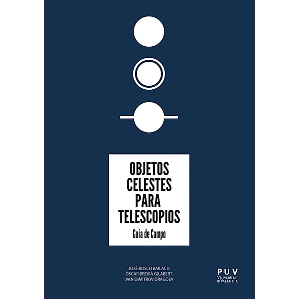 Objetos celestes para telescopios, José Bosch Bailach, Óscar Brevià Gilabert, Iván Dimitrov Dragoev