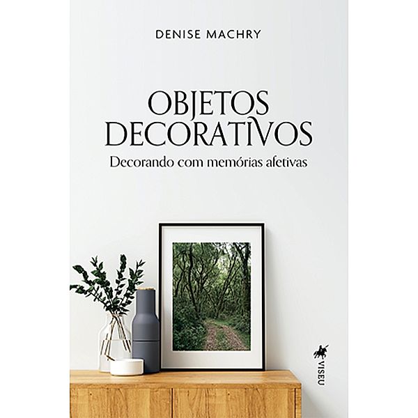 Objetos Decorativos, Denise Machry