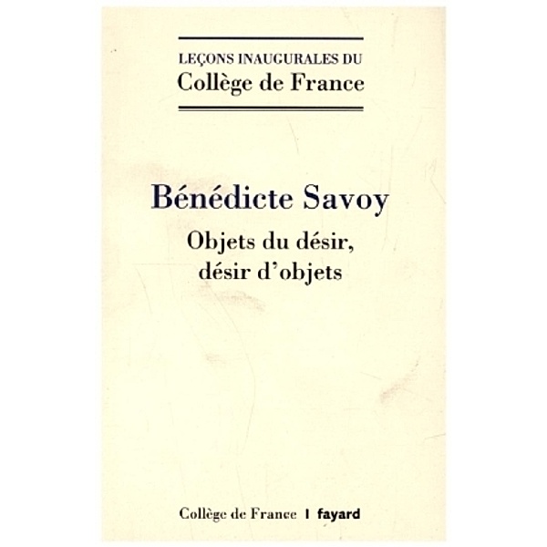 Objets de désir, désir d'objets, Bénédicte Savoy