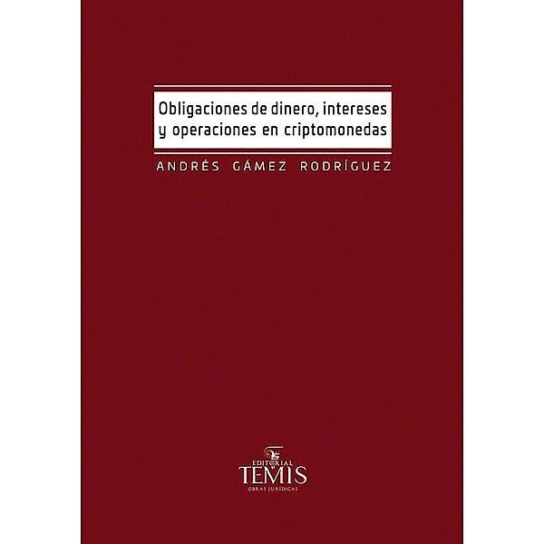 Obligaciones de dinero, intereses y operaciones en criptomonedas, Andrés Gámez Rodríguez