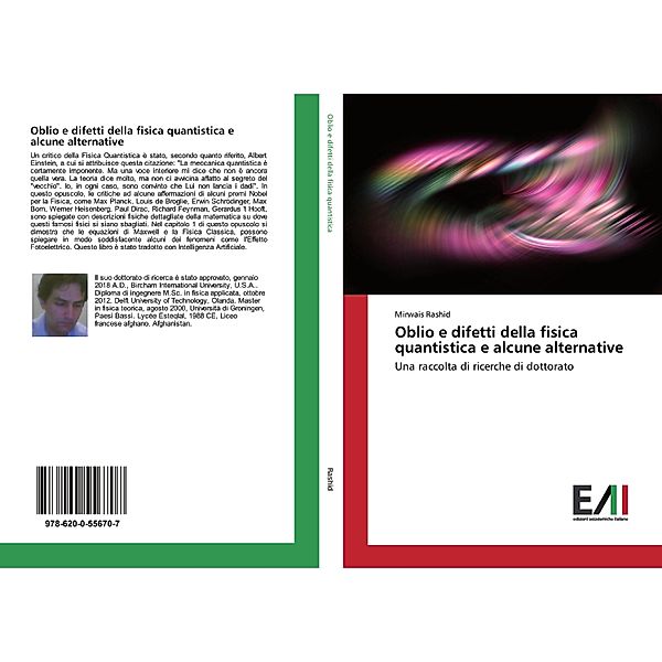 Oblio e difetti della fisica quantistica e alcune alternative, Mirwais Rashid