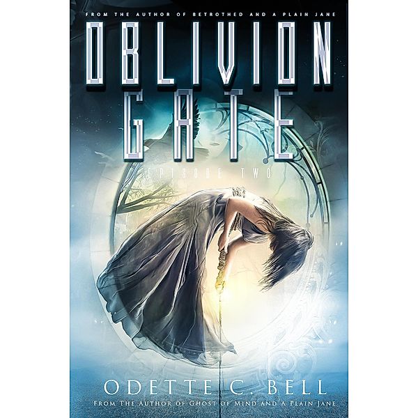 Oblivion Gate Episode Two / Oblivion Gate, Odette C. Bell