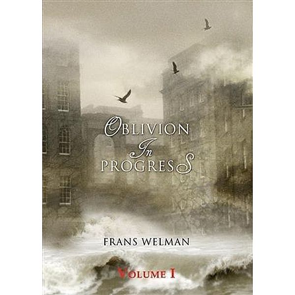 Oblivion in Progress- Behind Covert Level: Volume I / booksmango, Frans Welman