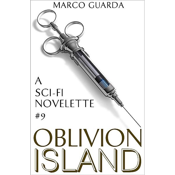 Oblivion Island (A Science Fiction Novelette #9), Marco Guarda