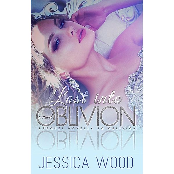 Oblivion: Lost into Oblivion, Jessica Wood