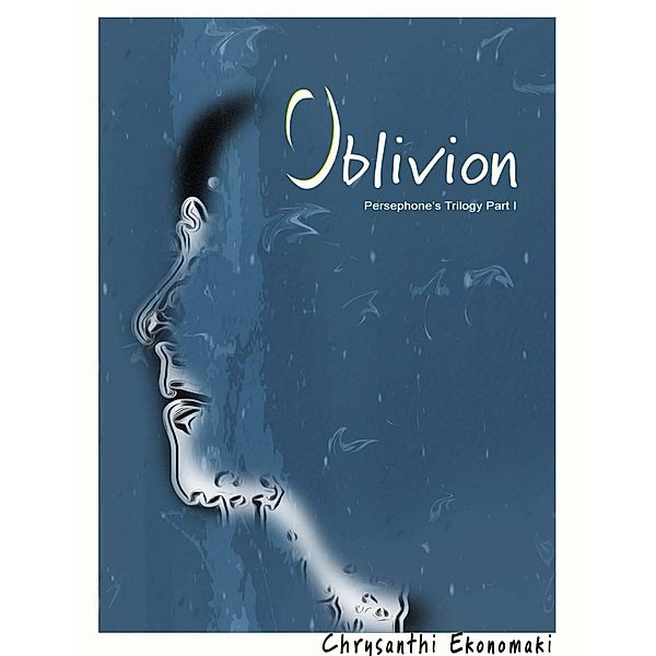 Oblivion Persephone's Trilogy Part I, Chrysanthi Ekonomaki