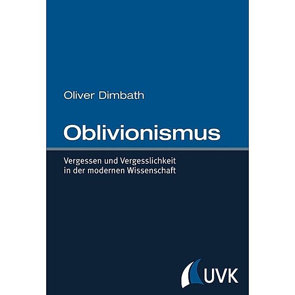 Oblivionismus, Oliver Dimbath