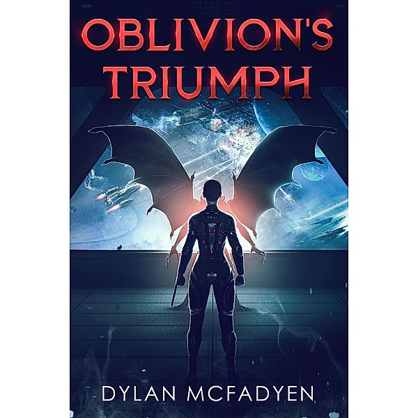 Oblivion's Triumph (Oblivion's Galaxy, #3) / Oblivion's Galaxy, Dylan McFadyen
