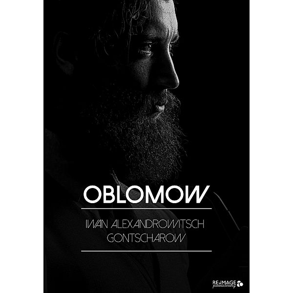 Oblomow, Iwan Alexandrowitsch Gontscharow