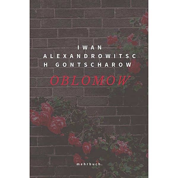 Oblomow, Iwan Alexandrowitsch Gontscharow