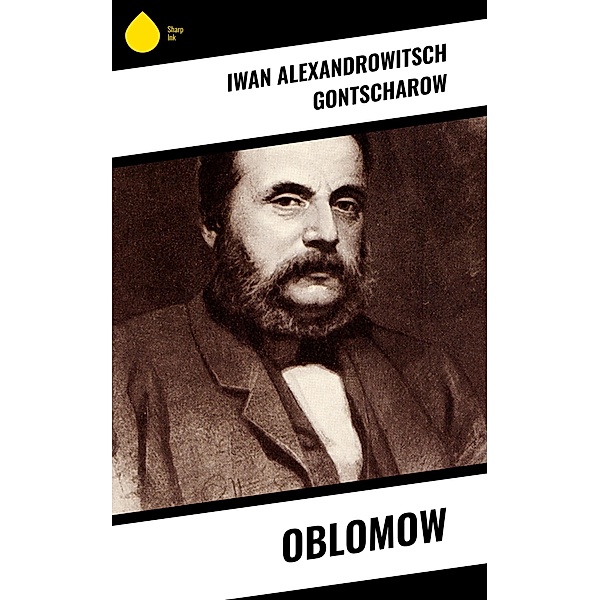 Oblomow, Iwan Alexandrowitsch Gontscharow