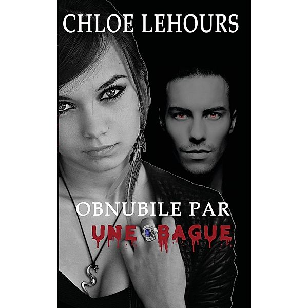 Obnubilé par une bague, Chloé Lehours