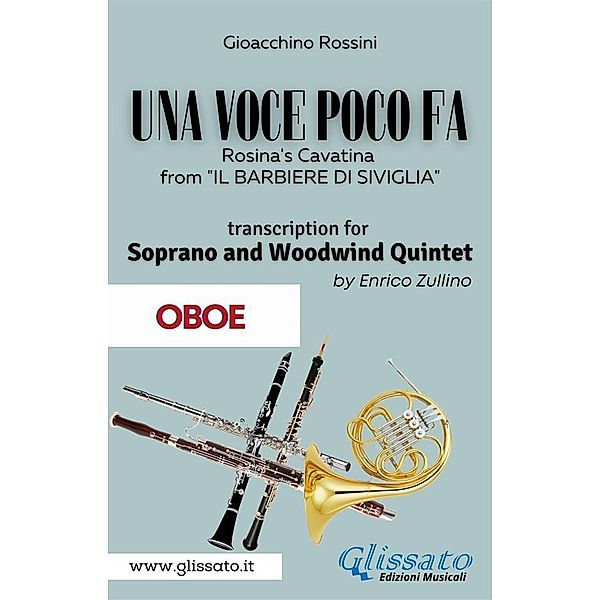 (Oboe part) Una voce poco fa - Soprano & Woodwind Quintet / Una voce poco fa - Soprano & Woodwind Quintet Bd.3, Gioacchino Rossini, A Cura Di Enrico Zullino