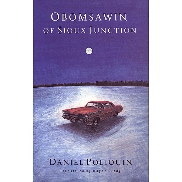 Obomsawin of Sioux Junction, Daniel Poliquin