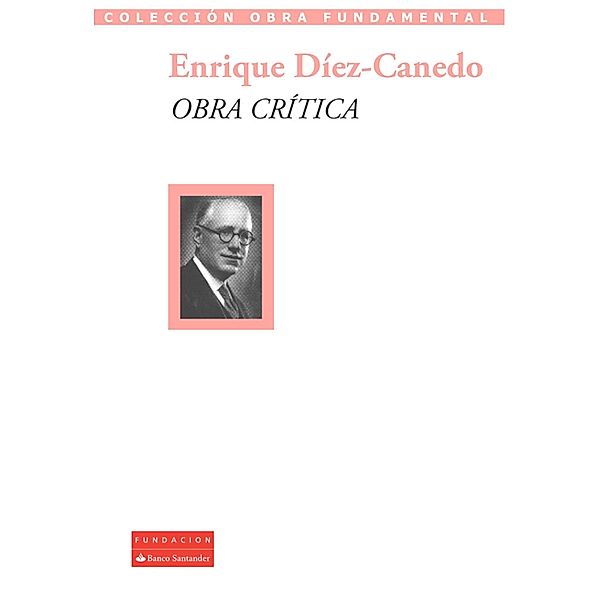 Obra crítica / Colección Obra Fundamental, Enrique Díez-Canedo