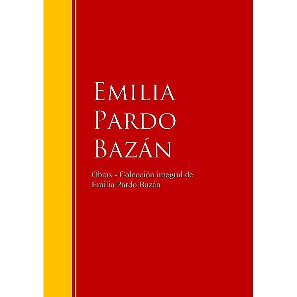 Obras - Colección de Emilia Pardo Bazán / Biblioteca de Grandes Escritores, Emilia Pardo Bazán