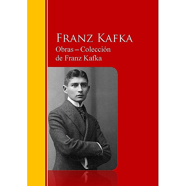 Obras - Colección  de Franz Kafka / Biblioteca de Grandes Escritores, Franz Kafka