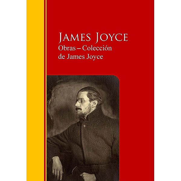 Obras - Colección  de James Joyce / Biblioteca de Grandes Escritores, James Joyce