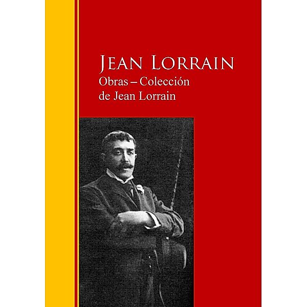 Obras - Colección  de Jean Lorrain / Biblioteca de Grandes Escritores, Jean Lorrain