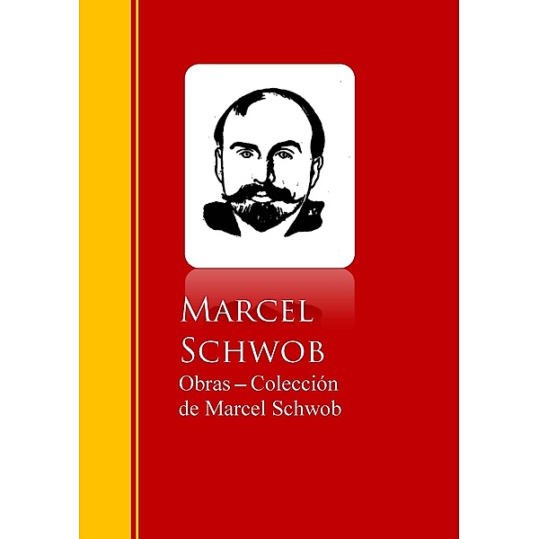 Obras - Coleccion de Marcel Schwob, Marcel Schwob