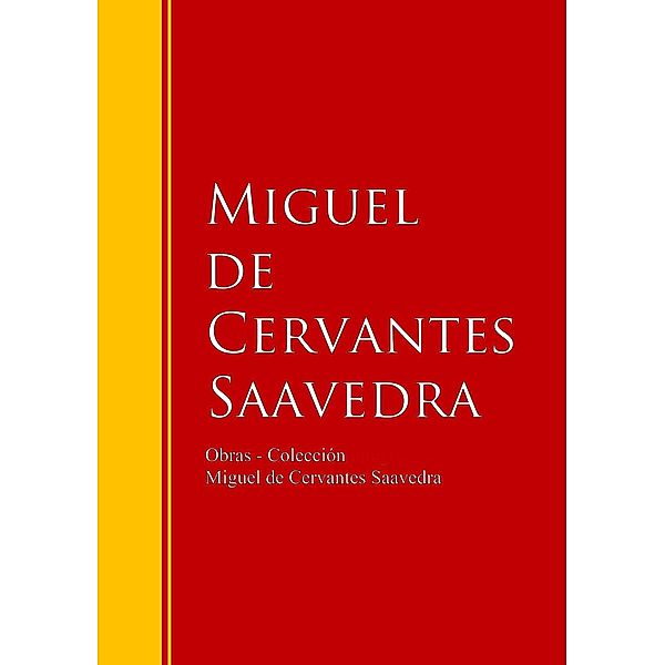 Obras - Colección de Miguel de Cervantes / Biblioteca de Grandes Escritores, Miguel de Cervantes Saavedra