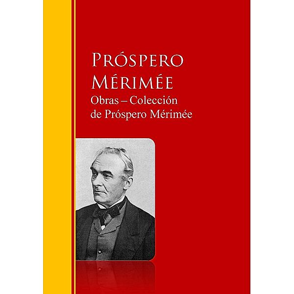 Obras - Colección  de Próspero Mérimée / Biblioteca de Grandes Escritores, Próspero Mérimée