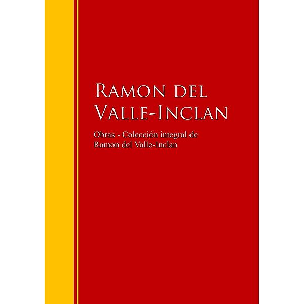 Obras - Colección de  Ramon del Valle-Inclan / Biblioteca de Grandes Escritores, Ramon Del Valle-Inclan