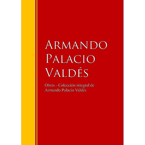 Obras  - Colección dede Armando Palacio Valdés / Biblioteca de Grandes Escritores, Armando Palacio Valdés